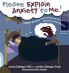 Jordan Zelinger, Laurie Zelinger, Laurie E. Zelinger, Elisa Sabella - Please Explain Anxiety to Me! Simple Biology and Solutions for Children and Parents, 2nd Edition