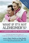 Murray Grossman, Murray Md Edd Grossman, Gary Radin, Gary Radin Radin, Lisa Radin, Gary Radin... - What If It''s Not Alzheimer''s?