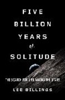 Lee Billings, Billings Lee - Five Billion Years of Solitude