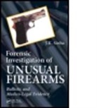 J. K. Sinha, J.K. Sinha, J.k. (Central Forensic Laboratory Sinha - Forensic Investigation of Unusual Firearms