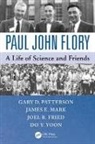 Joel Fried, Joel R. Fried, James E Mark, James E. Mark, Gary D Patterson, Gary D. Patterson... - Paul John Flory