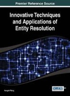 Hongzhi Wang, Thomas Wang, Wei Wang - Innovative Techniques and Applications of Entity Resolution