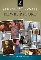 Kathleen M. Downey - Legendary Locals of Newburyport, Massachusetts