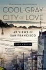 Gary Kamiya - Cool Gray City of Love