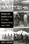 Anne Loveland, Anne C Loveland, Anne C. Loveland, Anne/ Piehler Loveland - Change and Conflict in the U.s. Army Chaplain Corps Since 1945