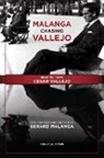 Caesar Vallejo, Cesar Vallejo, César Vallejo, Gerard Malanga - Malanga Chasing Vallejo: Selected Poems: César Vallejo: New Translations and Notes: Gerard Malanga