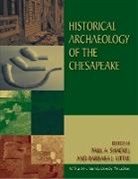Barbara J. Little, Barbara J Little, Barbara J. Little, Paul A Shackel, Paul A. Shackel - Historical Archaeology of the Chesapeake
