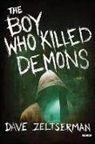 Dave Zeltserman - The Boy Who Killed Demons