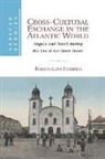 Roquinaldo Ferreira, Roquinaldo (University of Virginia) Ferreira - Cross-Cultural Exchange in the Atlantic World