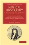 William Bingley - Musical Biography: Volume 1
