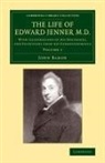 John Baron - Life of Edward Jenner M.d.