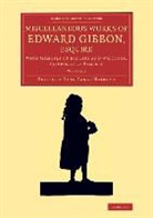 Edward Gibbon, John Baker Holroyd - Miscellaneous Works of Edward Gibbon, Esquire
