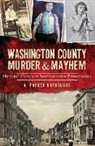 A. Parker Burroughs - Washington County Murder & Mayhem:: Historic Crimes of Southwestern Pennsylvania