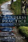 Mark Nepo - The Endless Practice