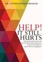 Cynthia Hinson Graham, Dr Cynthia Hinson Graham - Help! It Still Hurts