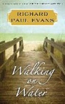 Richard Paul Evans - Walking on Water