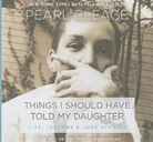 Pearl Cleage, Pearl Cleage - Things I Should Have Told My Daughter: Lies, Lessons & Love Affairs (Audio book)