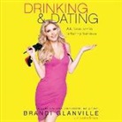 Brandi Glanville, Brandi Glanville - Drinking and Dating: P.S. Social Media Is Ruining Romance (Audio book)
