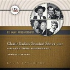 Hollywood 360, Various Performers - Classic Radio's Greatest Shows, Vol. 1 (Audio book)