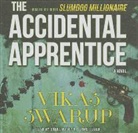 Vikas Swarup, Sneha Mathan - The Accidental Apprentice (Hörbuch)