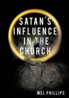 Mel Phillips - Satan's Influence in the Church