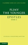 Pliny, Pliny the Younger, Pliny The Younger, Chris Whitton, Christopher Whitton, Christopher (University of Cambridge) Whitton... - Pliny the Younger: ''Epistles'' Book II