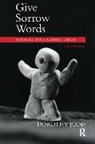 Dora Black, Dorothy Judd, Jeremy Whelan - Give Sorrow Words