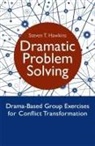 Steven Hawkins, Steven T Hawkins, Steven T. Hawkins - Dramatic Problem Solving