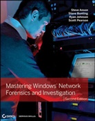 Stev Anson, Steve Anson, Steven Anson, Reynaldo Anzaldua, Stev Bunting, Steve Bunting... - Mastering Windows Network Forensics and Investigation