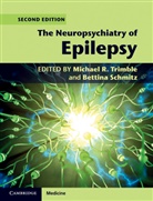 Michael R. Trimble, Bettina Schmitz, Schmitz Bettina, Michael R Trimble, Michael R. Trimble, Michael R. (Institute of Neurology Trimble... - The Neuropsychiatry of Epilepsy