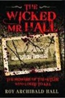 Roy Archibald Hall - Wicked Mr Hall