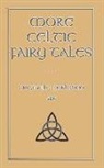 Joseph Jacobs, John D. Batten, Joseph Jacobs - More Celtic Fairy Tales