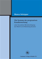 Bianca Schöpper - Die Systeme der progressiven Kundenwerbung unter besonderer Berücksichtigung des Multi-Level-Marketing-Systems