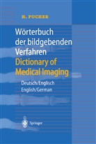 H Pucher, H. Pucher - Wörterbuch der bildgebenden Verfahren/Dictionary of Medical Imaging, 2 Tle.