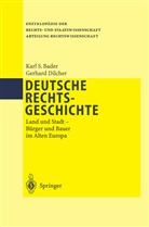 Karl Bader, Karl S Bader, Karl S. Bader, Gerhard Dilcher - Deutsche Rechtsgeschichte, 2 Tle.