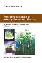 Ishii, Ishii, K. Ishii, Katsuaki Ishii, S. M. Jain, S.M. Jain... - Micropropagation of Woody Trees and Fruits