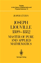 Jesper Lützen - Joseph Liouville 1809 - 1882