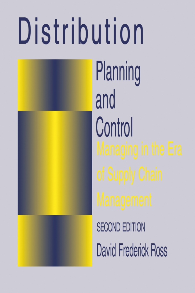 David F. Ross, David Frederick Ross - Distribution Planning and Control Managing in the Era of Supply Chain Management 2nd edition