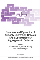 Sow Hsin Chen, John S. Huang, Joh S Huang, John S Huang, Sow-Hsin Chen, Sow-Hsin Chen... - Structure and Dynamics of Strongly Interacting Colloids and Supramolecular Aggregates in Solution