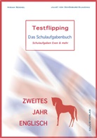 Miria Reichel, Miriam Reichel, Juliet Schönburg, Juliet von Schönburg, Juliet von Schönburg-Glauchau - Testflipping, 2. Jahr Englisch. Das Schulaufgabenbuch. LehrplanPlus.Grammatik, Schulaufgaben, Exen & mehr, 3 Teile