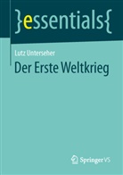 Lutz Unterseher - Der Erste Weltkrieg
