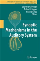Richard R Fay, Richard R. Fay, Arthu N Popper, Arthur N Popper, Arthur Popper, Arthur N. Popper... - Synaptic Mechanisms in the Auditory System