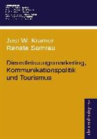 Jost W. Kramer, Somrau, Somrau, Renate Somrau, Jos W Kramer, Jost W Kramer - Dienstleistungsmarketing, Kommunikationspolitik und Tourismus