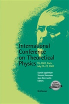 Daniel Iagolnitzer, Vincen Rivasseau, Vincent Rivasseau, Jean Zinn-Justin - International Conference on Theoretical Physics