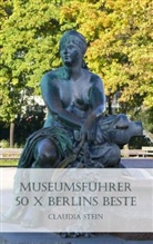 Claudia Stein - Museumsführer 50 x Berlins Beste