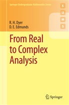 R Dyer, R H Dyer, R. H. Dyer, D E Edmunds, D. E. Edmunds - From Real to Complex Analysis