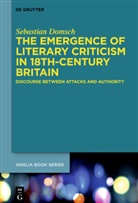 Sebastian Domsch - The Emergence of Literary Criticism in 18th-Century Britain