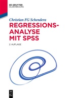 Christian Schendera, Christian Fg Schendera - Regressionsanalyse mit SPSS