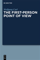 Wolfgang Carl - The First-Person Point of View