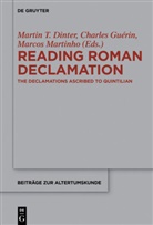 Martin Dinter, Martin T. Dinter, Charles Guerin, Charle Guérin, Charles Guérin, Marcos Martinho - Reading Roman Declamation